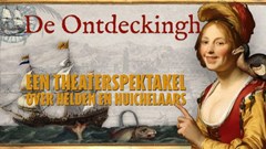 Muziektheaterspektakel De Ontdeckingh; over helden en huichelaars